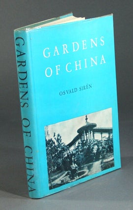 Item #46135 Gardens of China. Osvald Sirén
