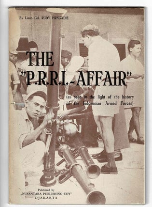 Item #46193 The "P.R.R.I. affair" (as seen in the light of the history of the Indonesian Armed...