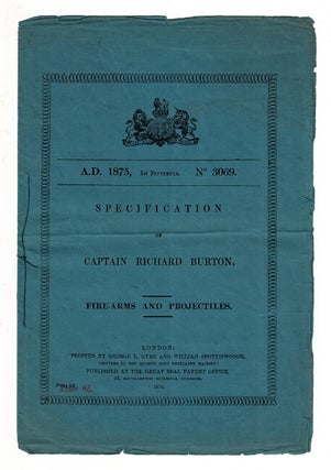 Item #46376 Specification of Captain Richard Burton. Fire-arms and projectiles [cover title]....