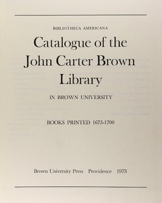 Bibliotheca Americana. Catalogue of the John Carter Brown Library in Brown University. Books printed 1675-1700