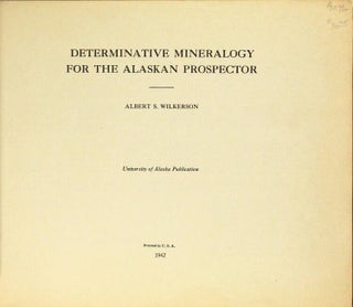 Determinative mineralogy for the Alaskan prospector. University of Alaska publication.