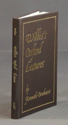 Item #46946 Thomas Willis's Oxford Lectures. Kenneth Dewhurst