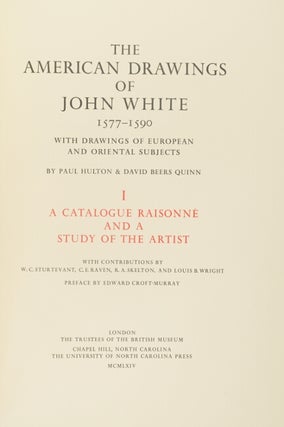 The American drawings of John White, 1577-1590 With drawings of European and Oriental subjects...