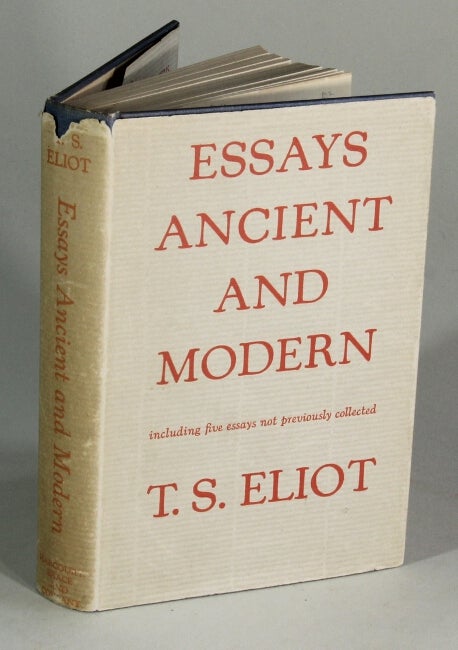 Item #47014 Essays ancient and modern. T. S. Eliot.