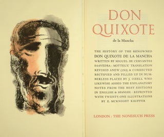 Don Quixote de la Mancha. The history of the renowned Don Quixote de la Mancha written by Miguel de Cervantes Saavedra. Motteux' translation revised anew (1743) & corrected, rectified, and filled up in numberless places by J. Ozell who likewise added the explanatory notes from the best editions in English & Spanish. Reprinted with 21 illustrations by E. McKnight Kauffer