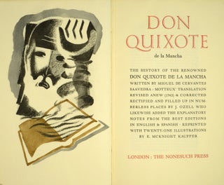 Don Quixote de la Mancha. The history of the renowned Don Quixote de la Mancha written by Miguel de Cervantes Saavedra. Motteux' translation revised anew (1743) & corrected, rectified, and filled up in numberless places by J. Ozell who likewise added the explanatory notes from the best editions in English & Spanish. Reprinted with 21 illustrations by E. McKnight Kauffer
