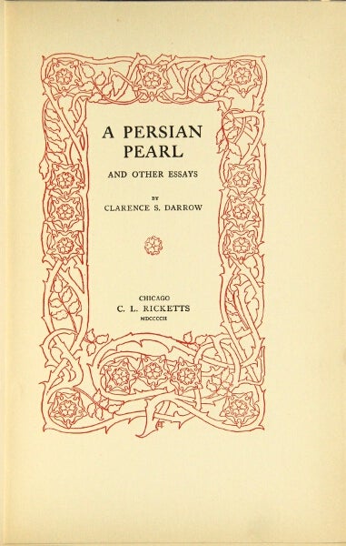 Item #47034 A Persian pearl and other essays. Clarence Darrow.