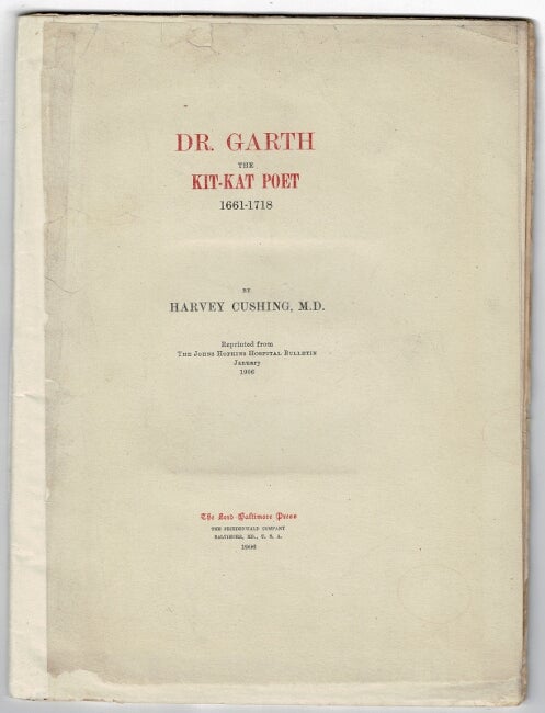 Item #47117 Dr. Garth the Kit-Kat poet 1661-1718. Harvey Cushing, Dr.