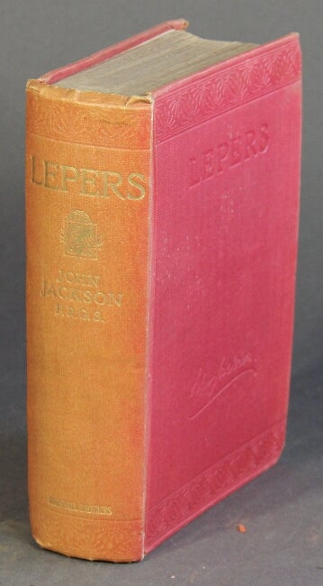 Item #47183 Lepers. Thirty-one years' work among them being the history of the mission to lepers in India and the East, 1874-1905 ... With a short introduction by the Dowager Marchioness of Dufferin and Ava. John Jackson.