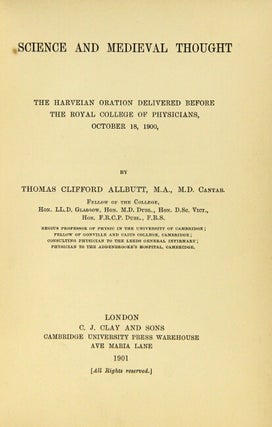Science and medieval thought; the Harveian Oration delivered before the Royal Court of Physicians, October 18, 1900
