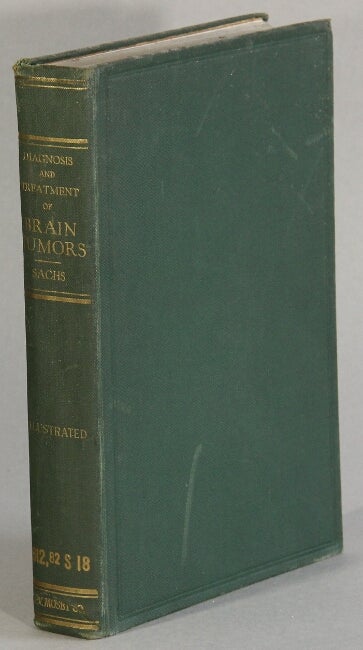 Item #47246 The diagnosis and treatment of brain tumors. Ernest Sachs.
