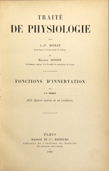 Item #47259 Traité de physiologie; & fonctions d'innervation. J.-P. Morat, Maurice Doyon.