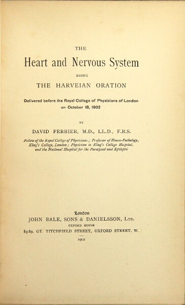 Item #47266 The heart and nervous system; being the Harveian Oration, delivered before the Royal College of Physicians of London on October 18, 1902. David Ferrier.