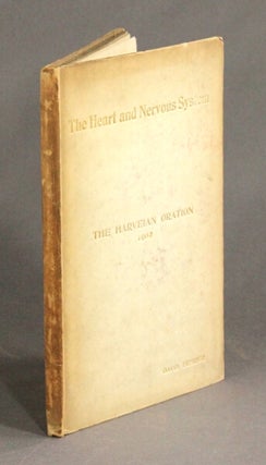 The heart and nervous system; being the Harveian Oration, delivered before the Royal College of Physicians of London on October 18, 1902