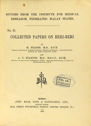 Studies from the Institute for Medical Research, Federated Malay States. No. 17. collected papers on Beri-Beri