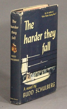 Item #47348 The harder they fall. Budd Schulberg