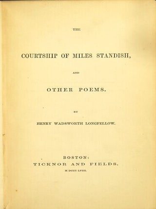 Item #47368 The courtship of Miles Standish and other poems. Henry Wadsworth Longfellow