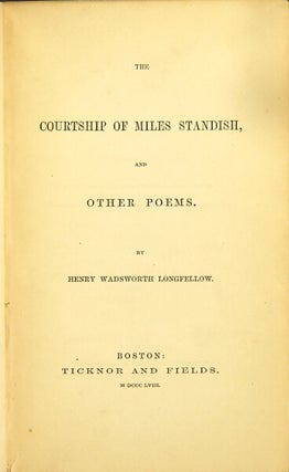 Item #47368 The courtship of Miles Standish and other poems. Henry Wadsworth Longfellow