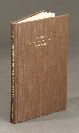 Item #47443 Bibliography of the Typophile chap books 1935-1992. Introduction by Chandler B....