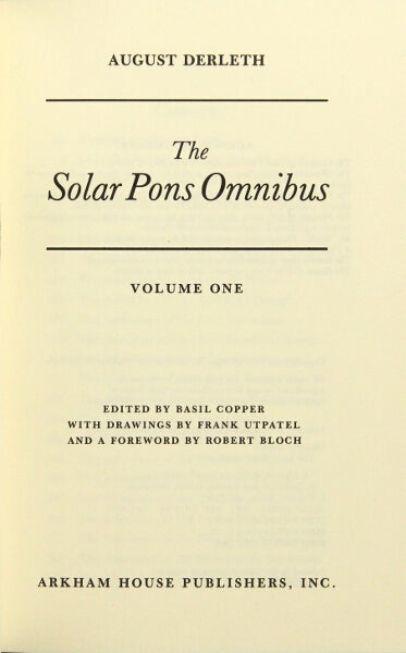 Item #47490 The solar pons omnibus edited by Basil Copper with drawings by Frank Utpatel and a foreword by Robert Bloch. August Derleth.