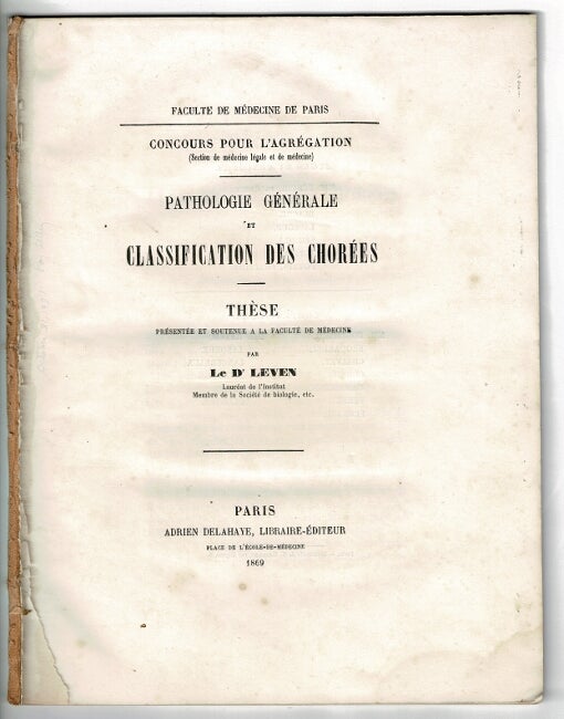 Item #47513 Pathologie générale et classification des chorées. Thèse présentée et soutenue a la faculté de médicine. Leven Dr.