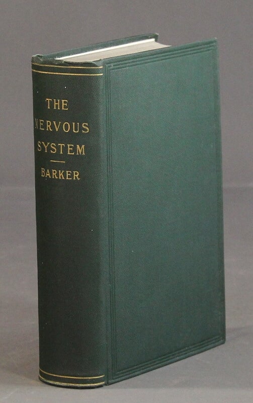 Item #47545 The nervous system and its constituent neurones. Designed for the use of practitioners of medicine and students of medicine and psychology. Lewellys F. Barker.