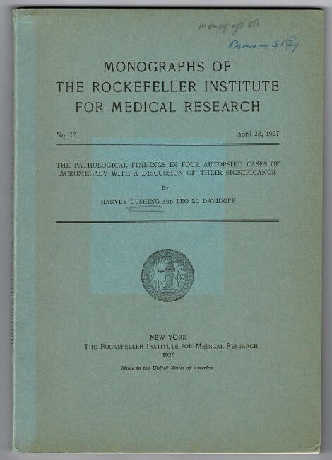 Item #47550 The pathological findings in four autopsied cases of acromegaly with a discussion of their significance. Harvey Cushing, Leo M. Davidoff.