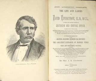 Item #47566 The life and labors of David Livingstone covering his entire career in south and...