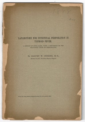 Item #47595 Laparotomy for intestinal perforation in typhoid fever. Harvey Cushing