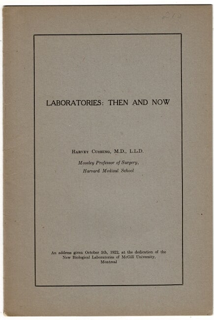Item #47605 Laboratories: then and now. Harvey Cushing.