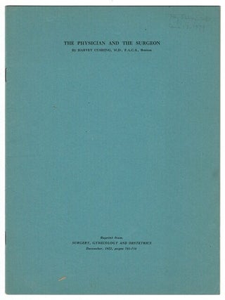 Item #47615 The physician and the surgeon. Harvey Cushing