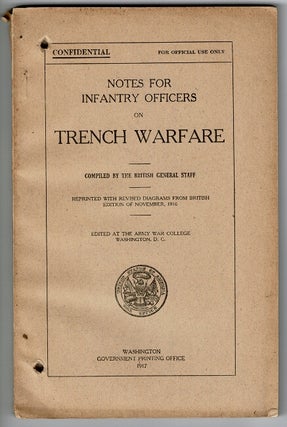 Item #47646 Notes for infantry officers on trench warfare. Compiled by the British General Staff,...