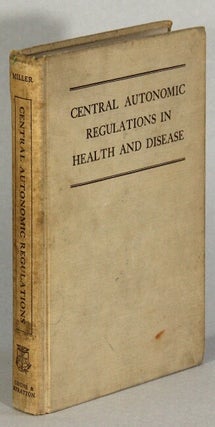 Item #47660 Central autonomic regulations in health and disease. Heymen R. Miller