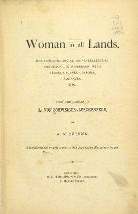 Item #47666 Woman in all lands. Her domestic, social and intellectual condition, interspersed...