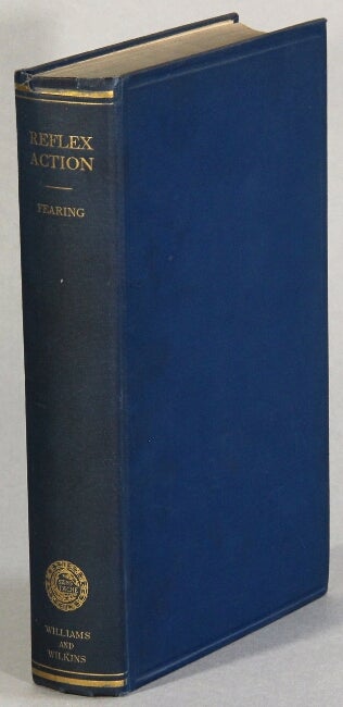 Item #47676 Reflex action, a study in the history of physiological psychology. Franklin Fearing.