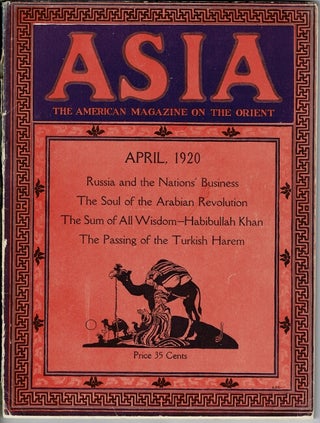 Item #47705 The soul of the Arabian Revolution as contained in Asia: the American magazine of the...