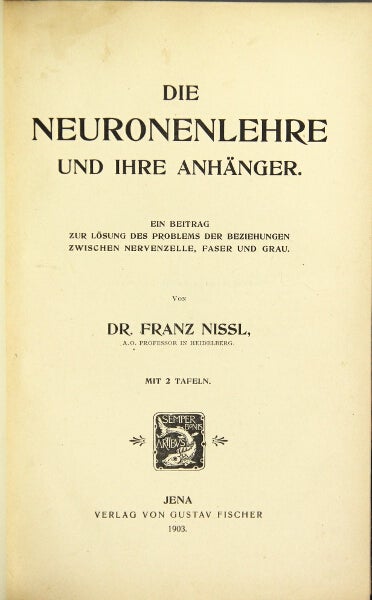 Item #47731 Die neuronenlehre und ihre anhänger. ein beitrag zur lösung des problems der beziehungen zwischen nervenzelle, faser und grau. Franz Nissl.