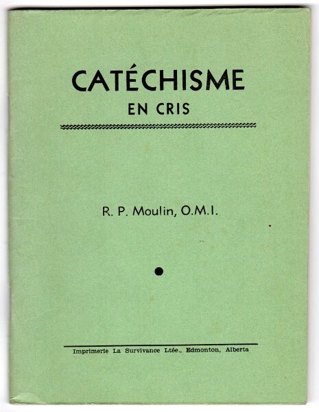 Item #47845 Catechisme en Cris. R. P. Moulin, O.M.I