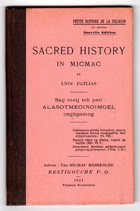 Item #47848 Petite histoire de la religion en Micmac by Lnoi Patlias. Sacred history in Micmac....