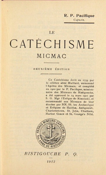 Item #47850 Le catechisme Micmac. Deuxieme edition. Henri-Joseph-Louis Buisson, aka Pacifique de Valigny.