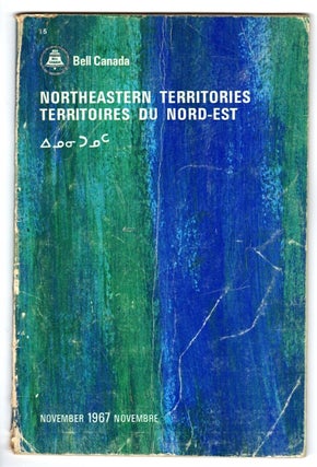 Item #47860 Northeastern Territories. Territoires du Nord-est. ᐃᓄᓂᑐᓄᒼ. November 1967