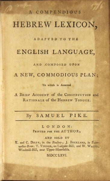 Item #47903 A compendious Hebrew lexicon, adapted to the English language ... to which is annexed a brief account of the construction and rationale of the Hebrew tongue. Samuel Pike.