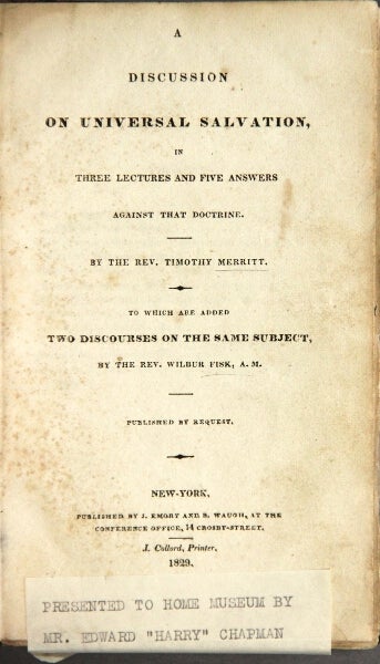 Item #48003 A discussion on universal salvation, in three lectures and five answers against that doctrine ... To which are4 added two discourses on the same subject by the Rev. Wilbur Fisk ... Published by request. Timothy Merritt, Rev. Wilbur Fisk.
