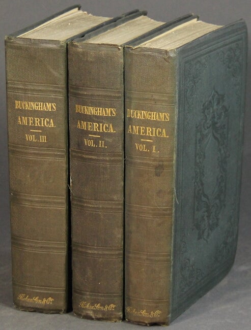 Item #48016 America. Historical, statistic, and descriptive ... In three volumes. J. S. Buckingham.