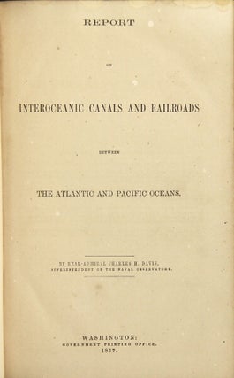 Item #48077 Report on interoceanic canals and railroads. Charles H. Davis