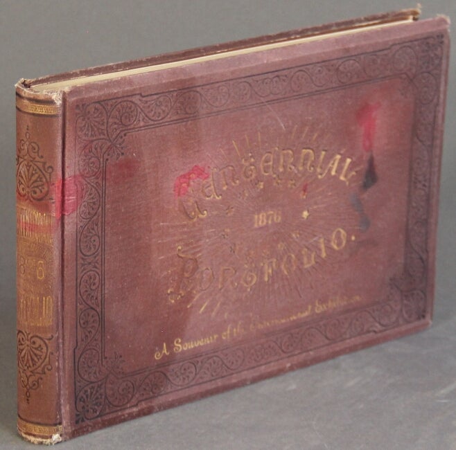 Item #48129 Centennial portfolio: a souvenir of the International Exhibition at Philadelphia. Thompson Westcott.