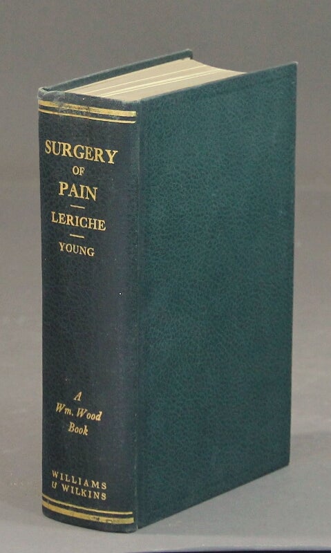 Item #48173 The surgery of pain. Rene Leriche.