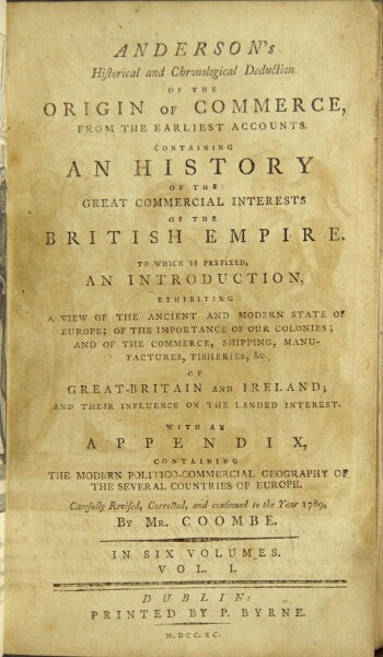 Item #48326 Anderson's historical and chronological deduction of the origin of commerce, from the earliest accounts containing a history of the great commercial interests of the British Empire ... Carefully revised, corrected, and continued to the year 1789, by Mr. Coombe. Adam Anderson.