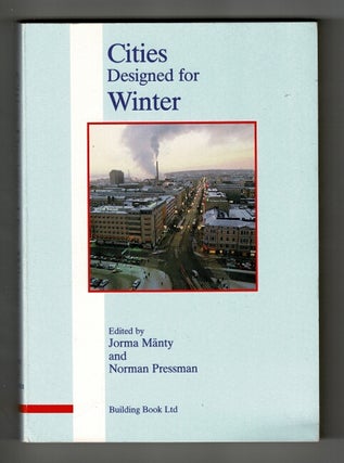 Cities designed for winter. Jorma Manty, Norman Pressman.
