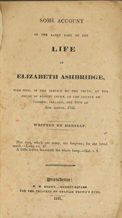 Item #48494 Some account of the early part of the life of Elizabeth Ashbridge, who died, in the...